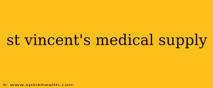 st vincent's medical supply