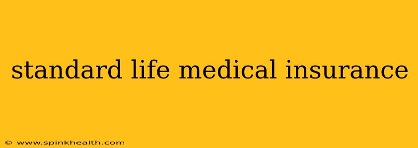 standard life medical insurance