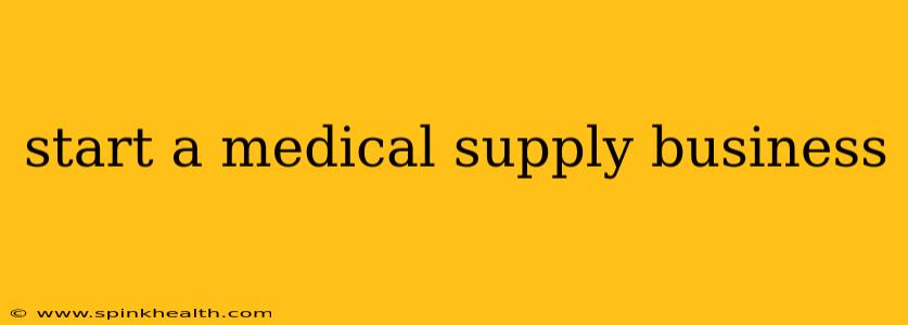 start a medical supply business