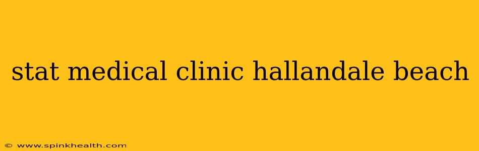 stat medical clinic hallandale beach