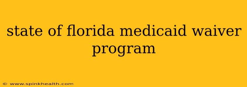 state of florida medicaid waiver program