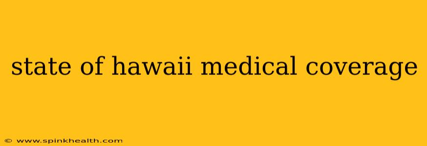state of hawaii medical coverage