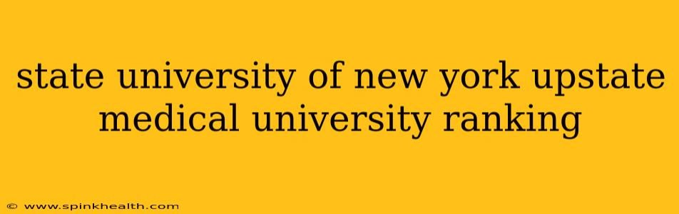 state university of new york upstate medical university ranking