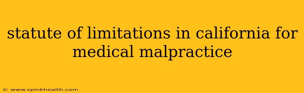 statute of limitations in california for medical malpractice