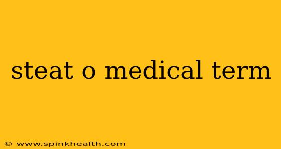 steat o medical term