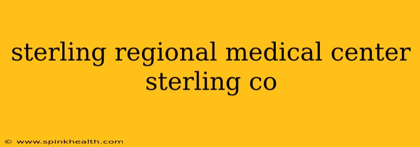 sterling regional medical center sterling co