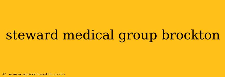 steward medical group brockton
