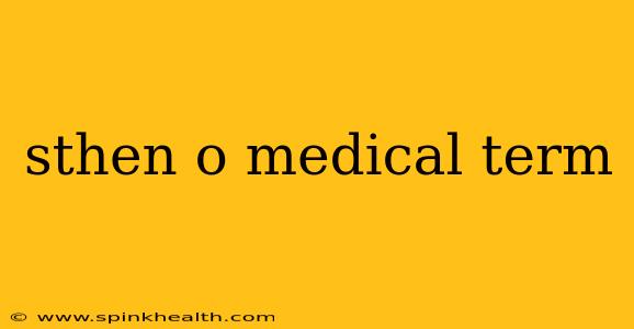 sthen o medical term