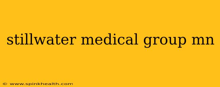stillwater medical group mn