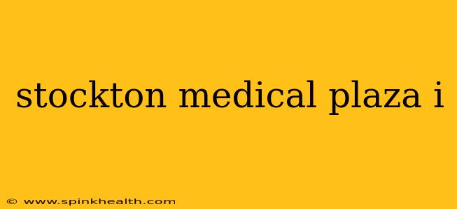 stockton medical plaza i