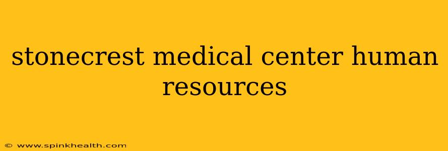 stonecrest medical center human resources
