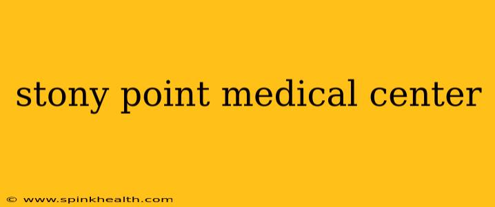 stony point medical center