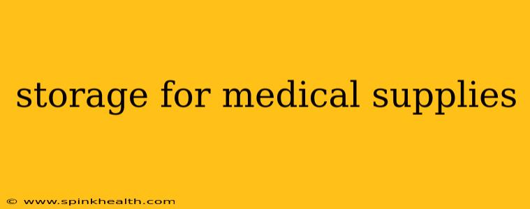 storage for medical supplies