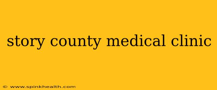 story county medical clinic