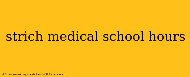 strich medical school hours
