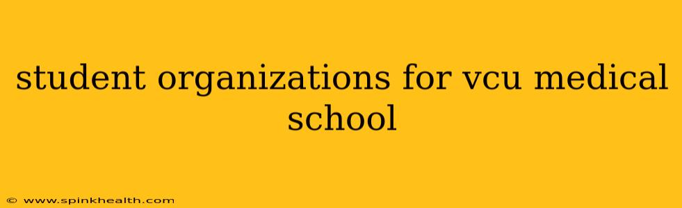student organizations for vcu medical school