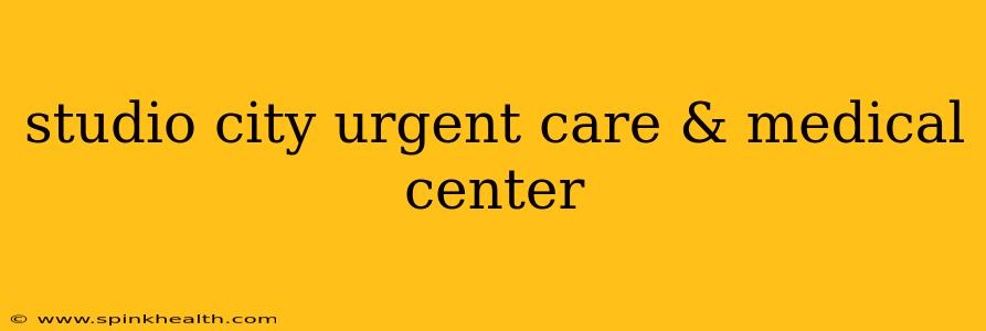 studio city urgent care & medical center