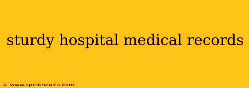 sturdy hospital medical records