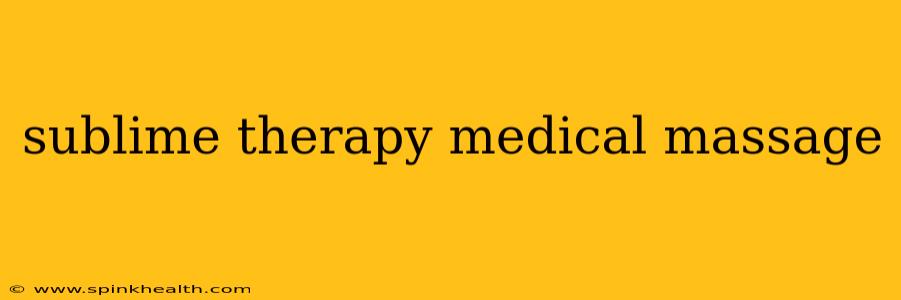 sublime therapy medical massage