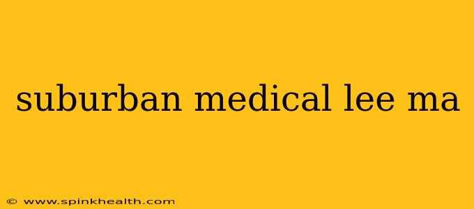 suburban medical lee ma