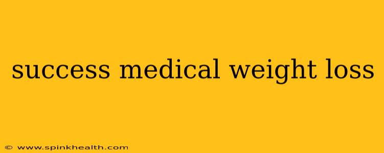 success medical weight loss