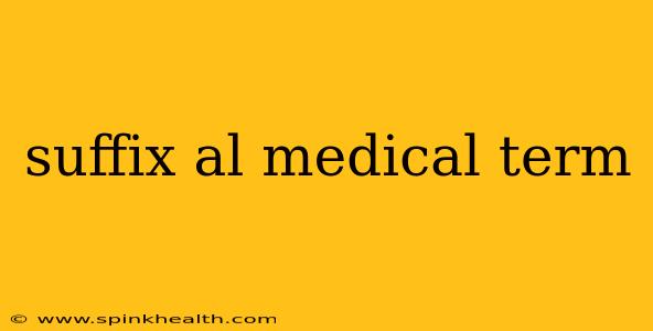 suffix al medical term