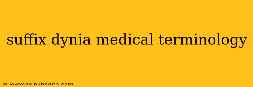 suffix dynia medical terminology
