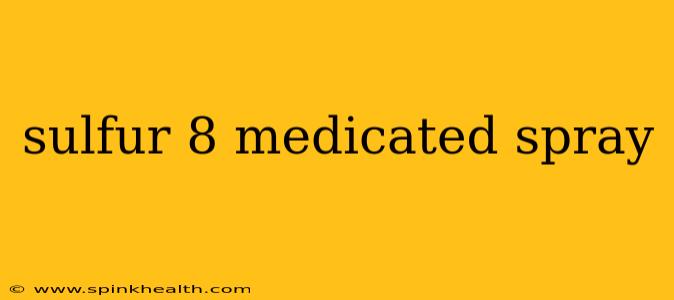 sulfur 8 medicated spray