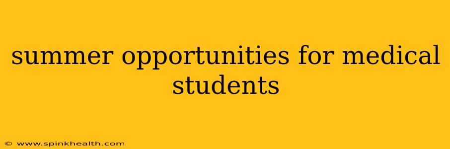 summer opportunities for medical students