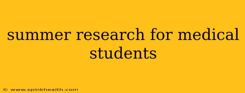 summer research for medical students