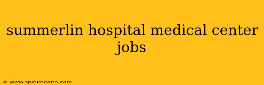 summerlin hospital medical center jobs