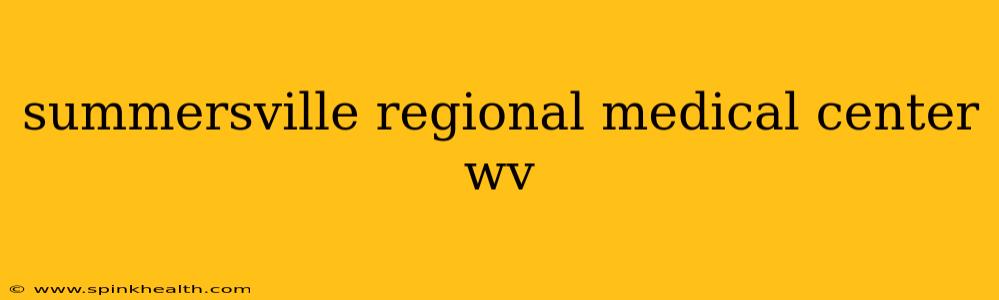 summersville regional medical center wv