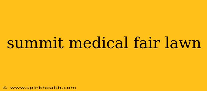 summit medical fair lawn