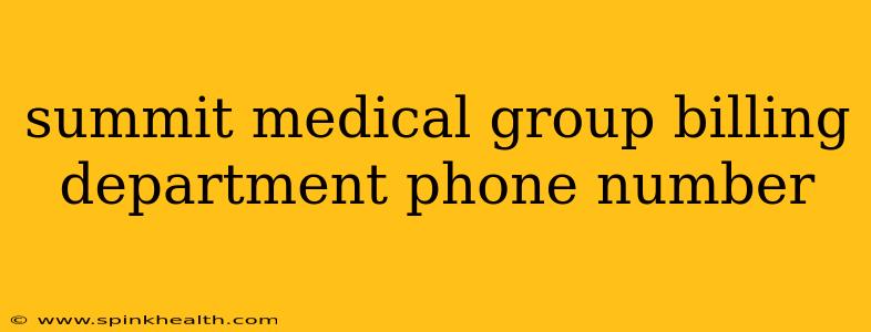 summit medical group billing department phone number