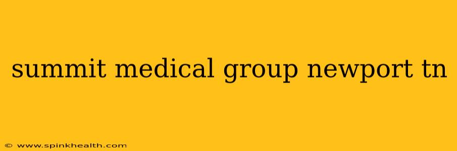 summit medical group newport tn