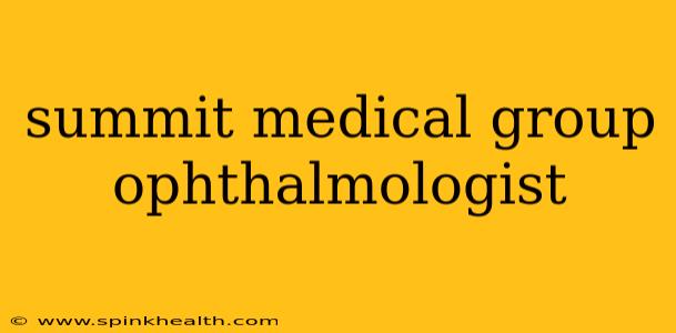 summit medical group ophthalmologist