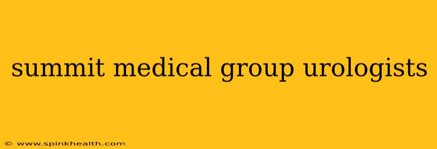 summit medical group urologists
