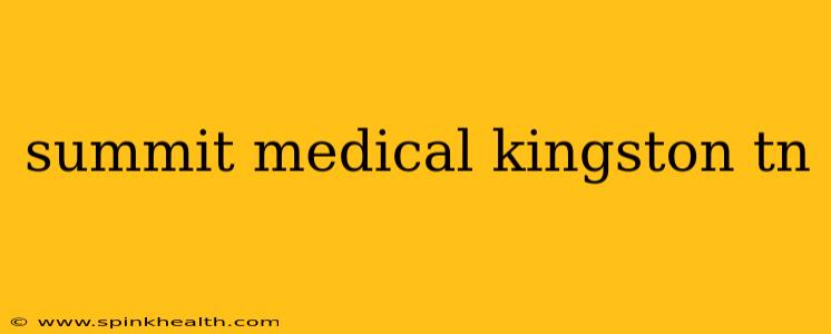 summit medical kingston tn