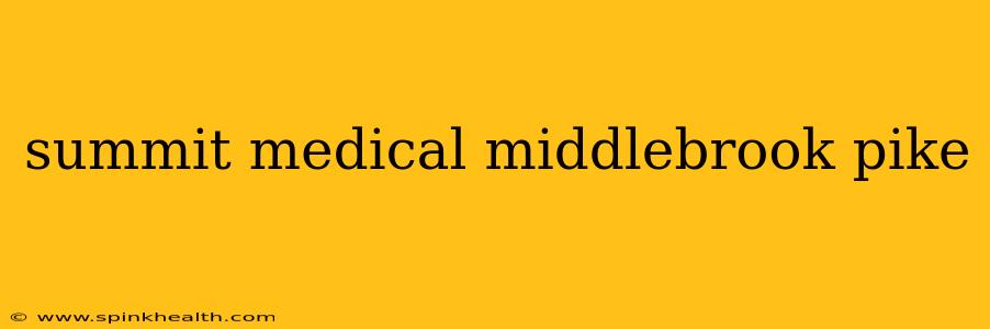 summit medical middlebrook pike