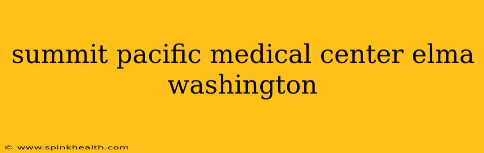 summit pacific medical center elma washington