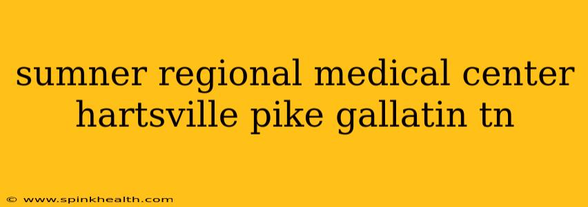 sumner regional medical center hartsville pike gallatin tn