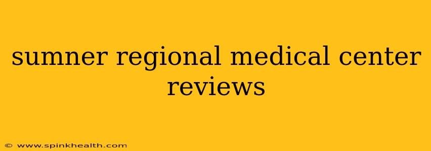 sumner regional medical center reviews