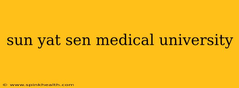 sun yat sen medical university
