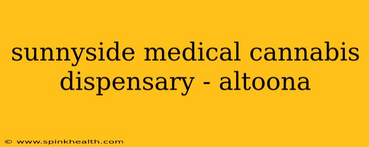 sunnyside medical cannabis dispensary - altoona