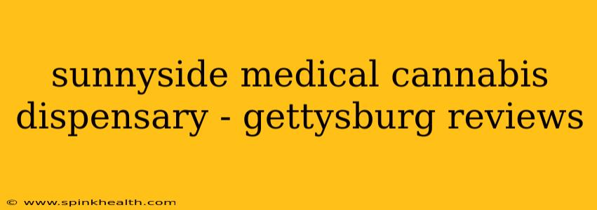 sunnyside medical cannabis dispensary - gettysburg reviews