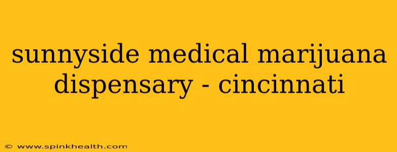 sunnyside medical marijuana dispensary - cincinnati