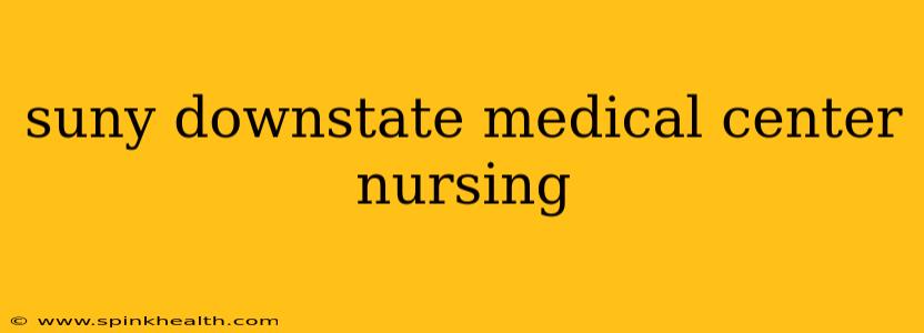 suny downstate medical center nursing