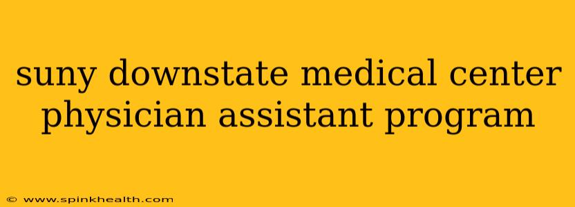 suny downstate medical center physician assistant program