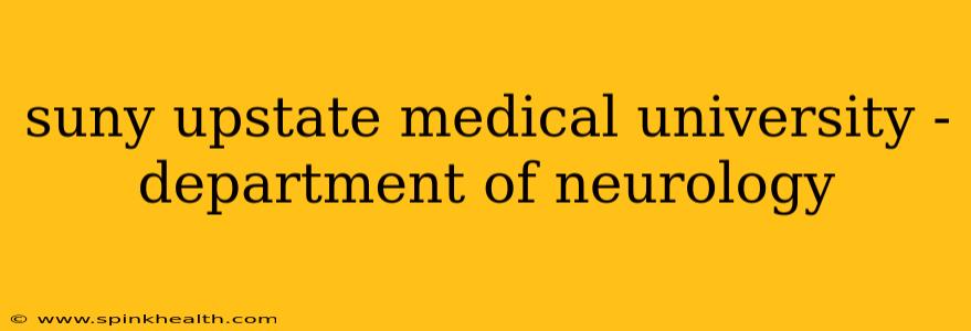 suny upstate medical university - department of neurology