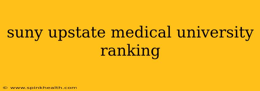 suny upstate medical university ranking